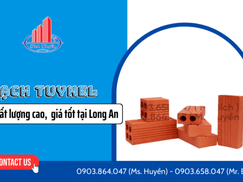 Đâu là nơi cung cấp gạch Tuynel uy tín, chất lượng tại Long An?